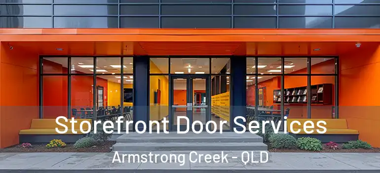  Storefront Door Services Armstrong Creek - QLD