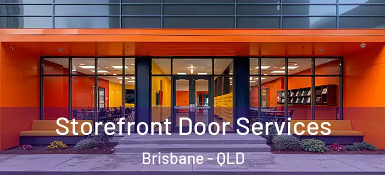 Storefront Door Services Brisbane - QLD