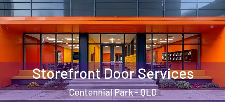  Storefront Door Services Centennial Park - QLD
