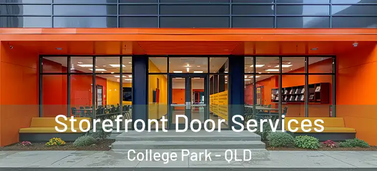 Storefront Door Services College Park - QLD