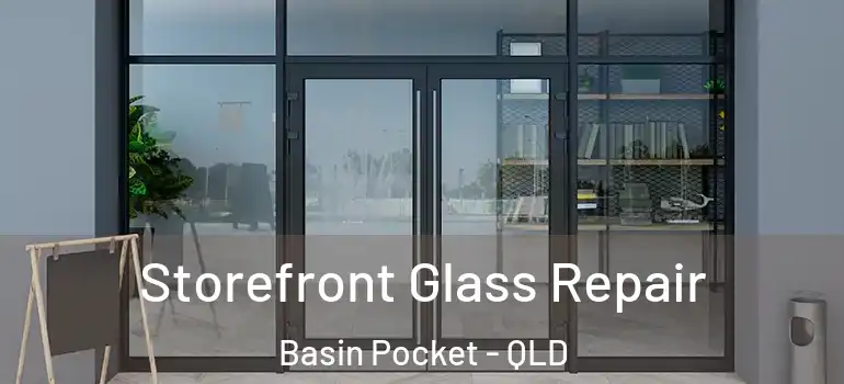  Storefront Glass Repair Basin Pocket - QLD
