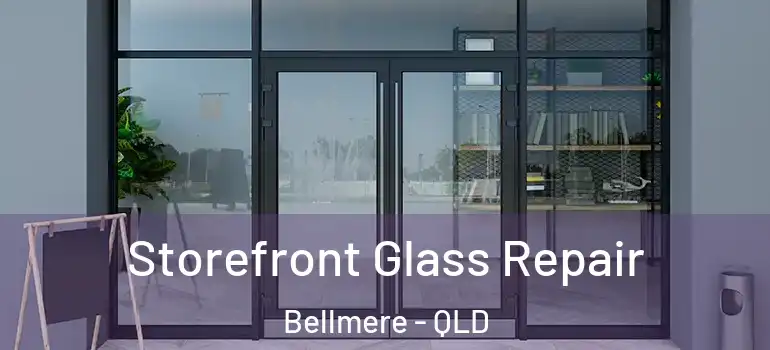  Storefront Glass Repair Bellmere - QLD