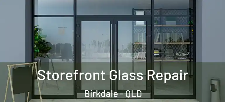 Storefront Glass Repair Birkdale - QLD