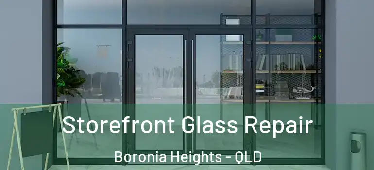 Storefront Glass Repair Boronia Heights - QLD