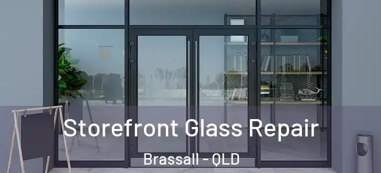 Storefront Glass Repair Brassall - QLD