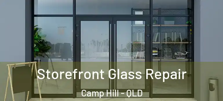Storefront Glass Repair Camp Hill - QLD