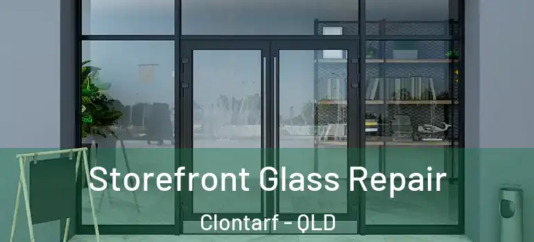  Storefront Glass Repair Clontarf - QLD