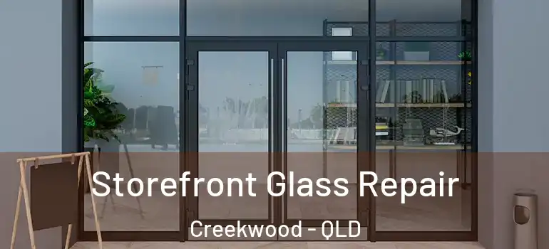 Storefront Glass Repair Creekwood - QLD