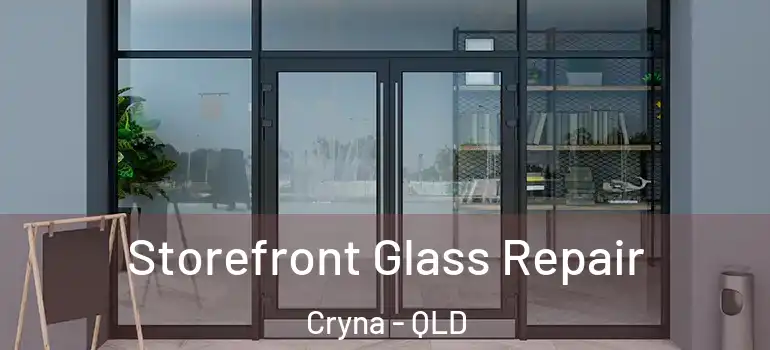 Storefront Glass Repair Cryna - QLD