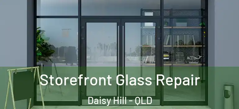 Storefront Glass Repair Daisy Hill - QLD