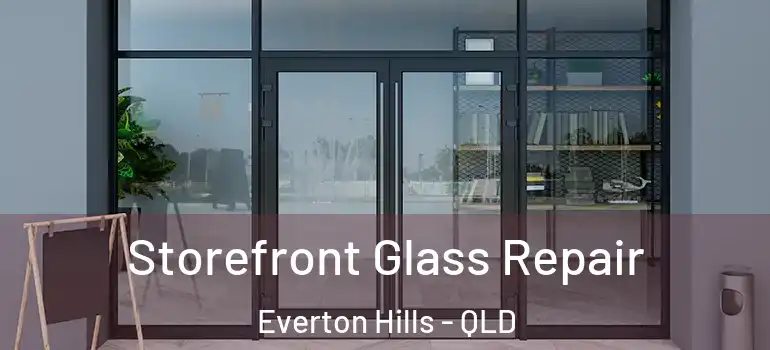 Storefront Glass Repair Everton Hills - QLD