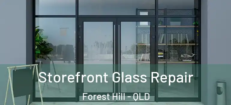 Storefront Glass Repair Forest Hill - QLD
