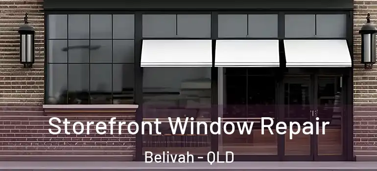 Storefront Window Repair Belivah - QLD