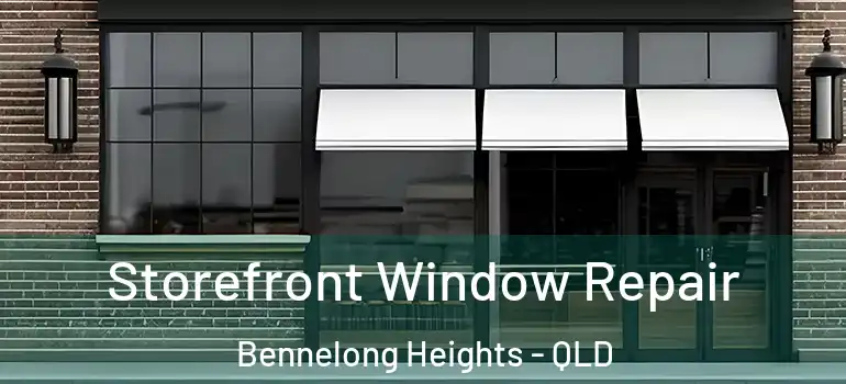 Storefront Window Repair Bennelong Heights - QLD