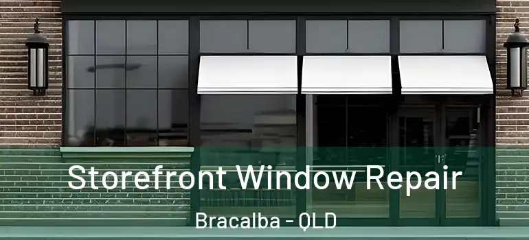  Storefront Window Repair Bracalba - QLD