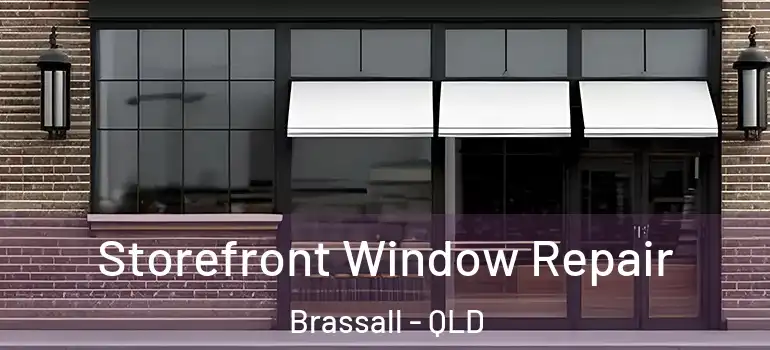  Storefront Window Repair Brassall - QLD