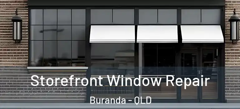 Storefront Window Repair Buranda - QLD