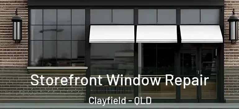 Storefront Window Repair Clayfield - QLD