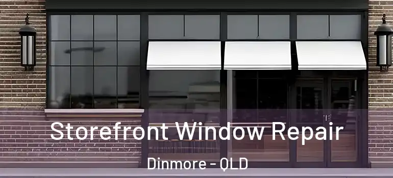 Storefront Window Repair Dinmore - QLD