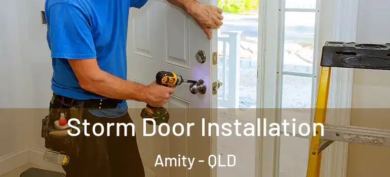  Storm Door Installation Amity - QLD