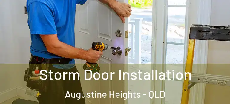 Storm Door Installation Augustine Heights - QLD
