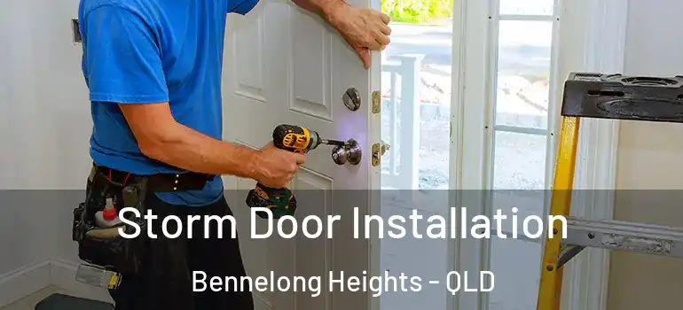 Storm Door Installation Bennelong Heights - QLD
