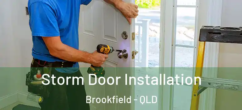  Storm Door Installation Brookfield - QLD