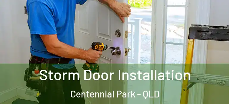  Storm Door Installation Centennial Park - QLD