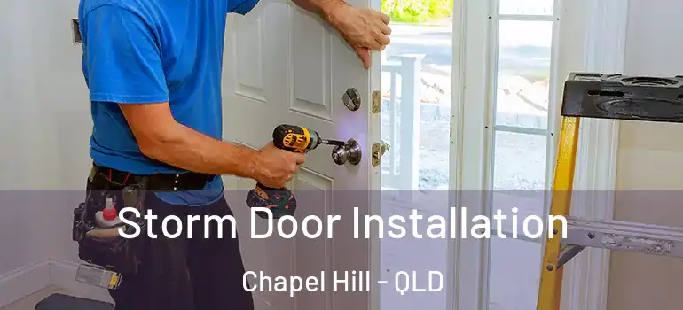  Storm Door Installation Chapel Hill - QLD