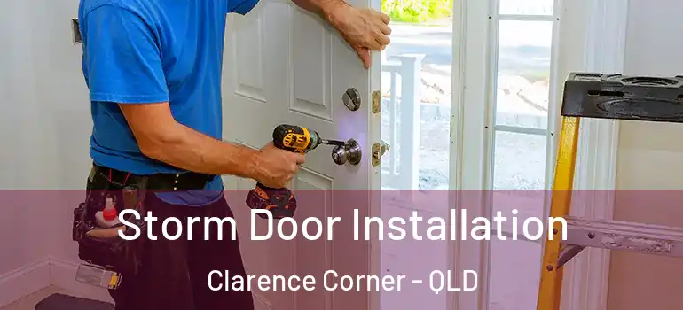 Storm Door Installation Clarence Corner - QLD