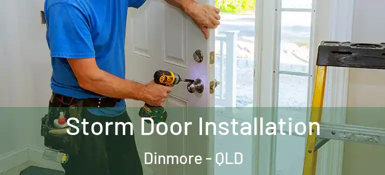 Storm Door Installation Dinmore - QLD