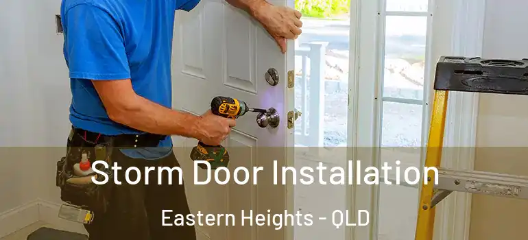  Storm Door Installation Eastern Heights - QLD