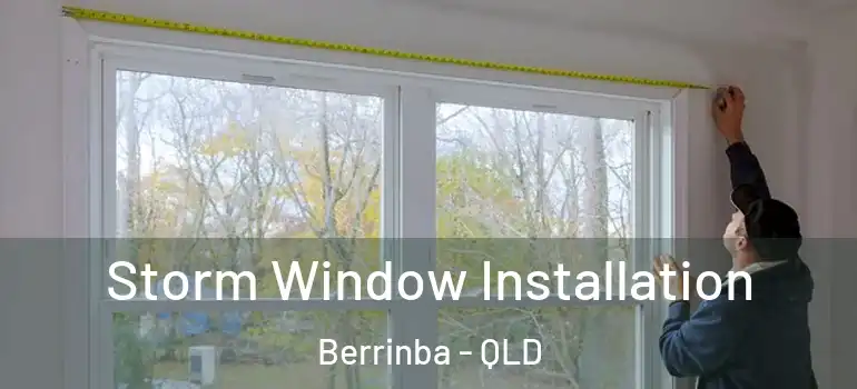 Storm Window Installation Berrinba - QLD