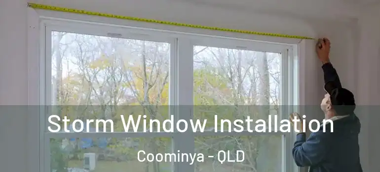 Storm Window Installation Coominya - QLD