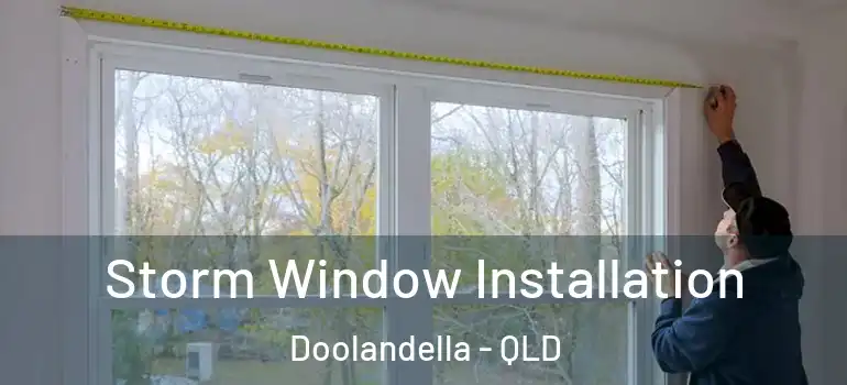 Storm Window Installation Doolandella - QLD
