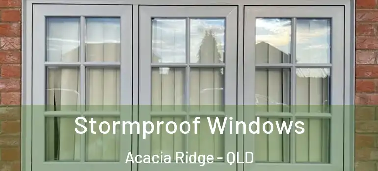 Stormproof Windows Acacia Ridge - QLD
