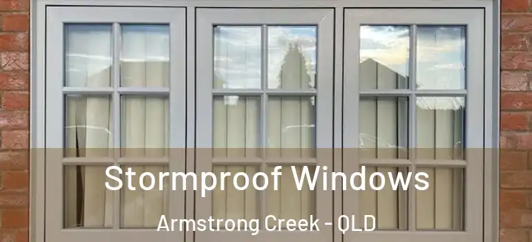 Stormproof Windows Armstrong Creek - QLD