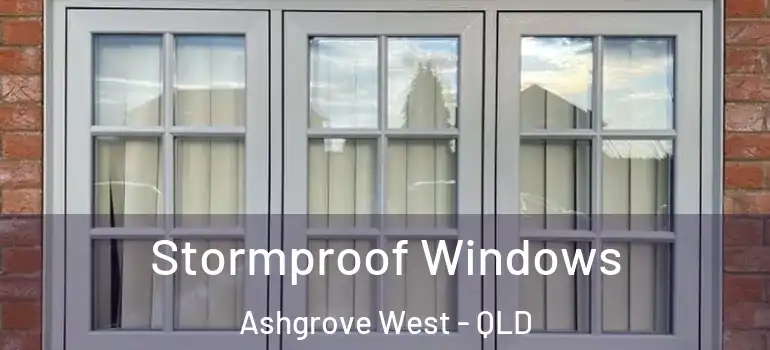 Stormproof Windows Ashgrove West - QLD