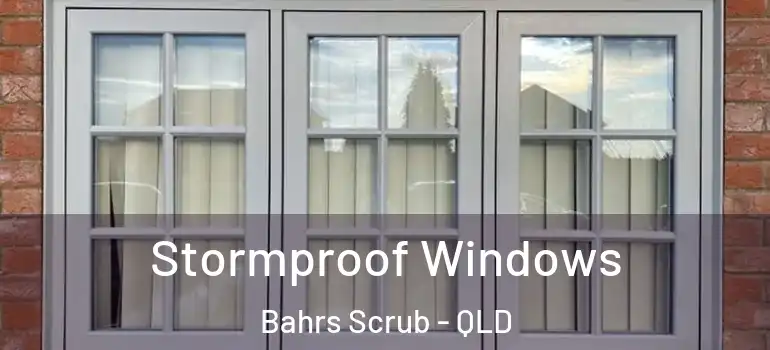 Stormproof Windows Bahrs Scrub - QLD