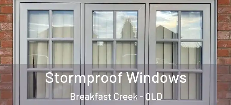 Stormproof Windows Breakfast Creek - QLD
