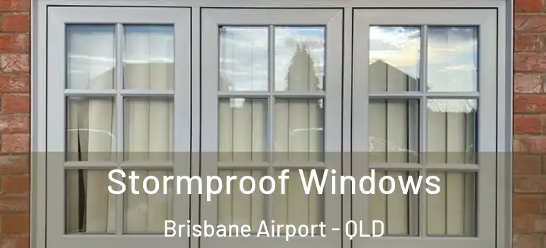 Stormproof Windows Brisbane Airport - QLD