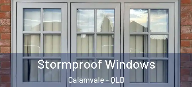 Stormproof Windows Calamvale - QLD