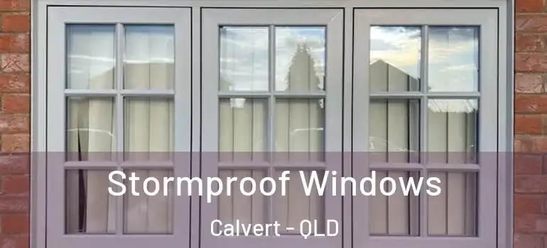Stormproof Windows Calvert - QLD