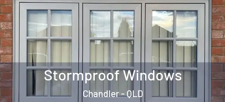Stormproof Windows Chandler - QLD