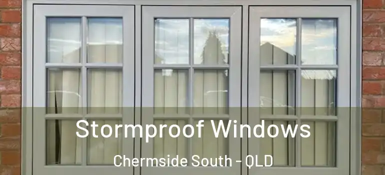 Stormproof Windows Chermside South - QLD