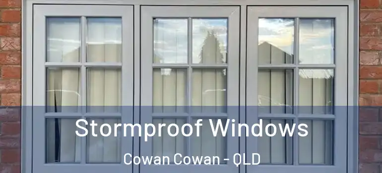 Stormproof Windows Cowan Cowan - QLD