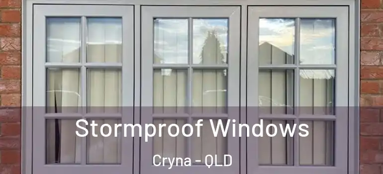 Stormproof Windows Cryna - QLD