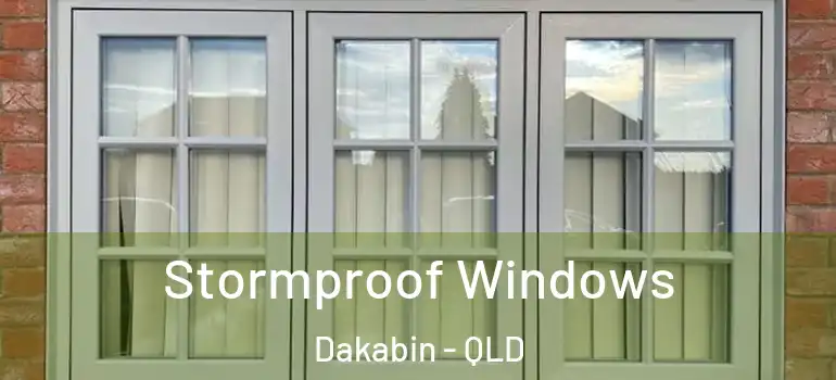 Stormproof Windows Dakabin - QLD