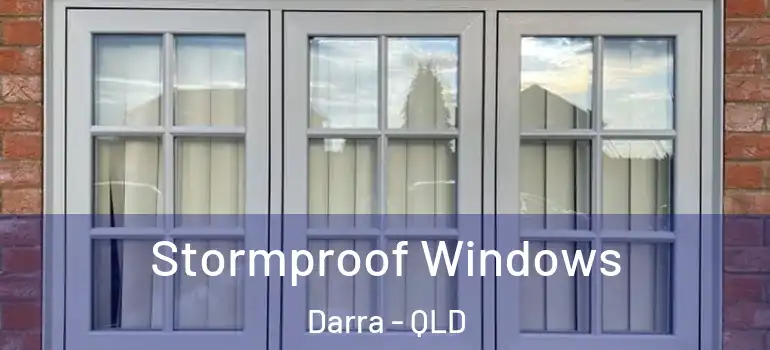 Stormproof Windows Darra - QLD