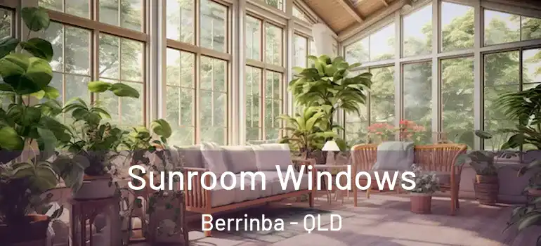 Sunroom Windows Berrinba - QLD